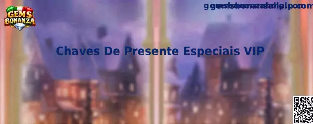 Chaves De Presente Especiais VIP en Gems Bonanza