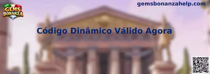 Código Dinâmico Válido Agora en Gems Bonanza