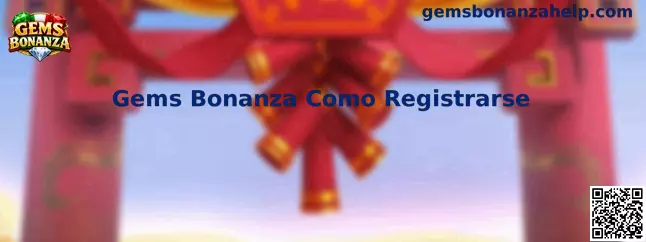 Guía de registro de Gems Bonanza