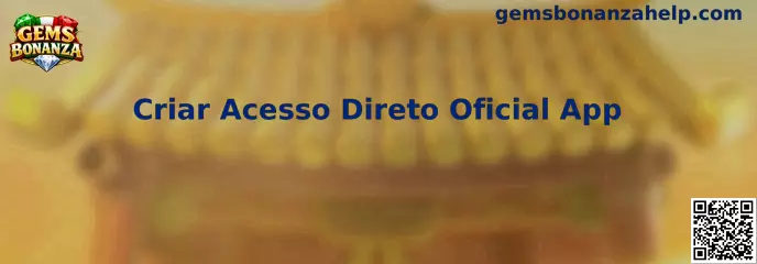 Criar Acesso Direto Oficial App Gems Bonanza