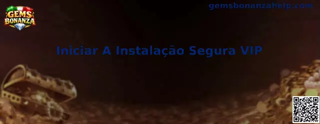 Gems Bonanza Iniciar A Instalação Segura VIP guía visual