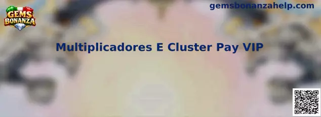 Multiplicadores E Cluster Pay VIP Gems Bonanza