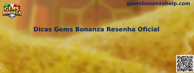 Dicas Gems Bonanza Resenha Oficial