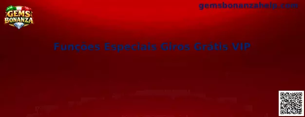 Gems Bonanza Funções Especiais Giros Grátis VIP