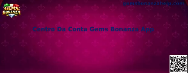 Centro Da Conta Gems Bonanza App