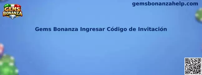 Gems Bonanza Ingresar Código de Invitación