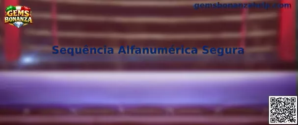Sequência Alfanumérica Segura en Gems Bonanza