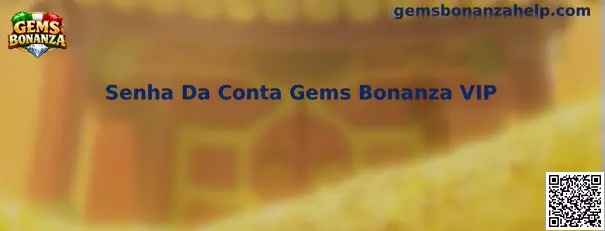Senha Da Conta Gems Bonanza VIP