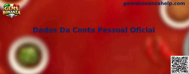Dados Da Conta Pessoal Oficial Gems Bonanza